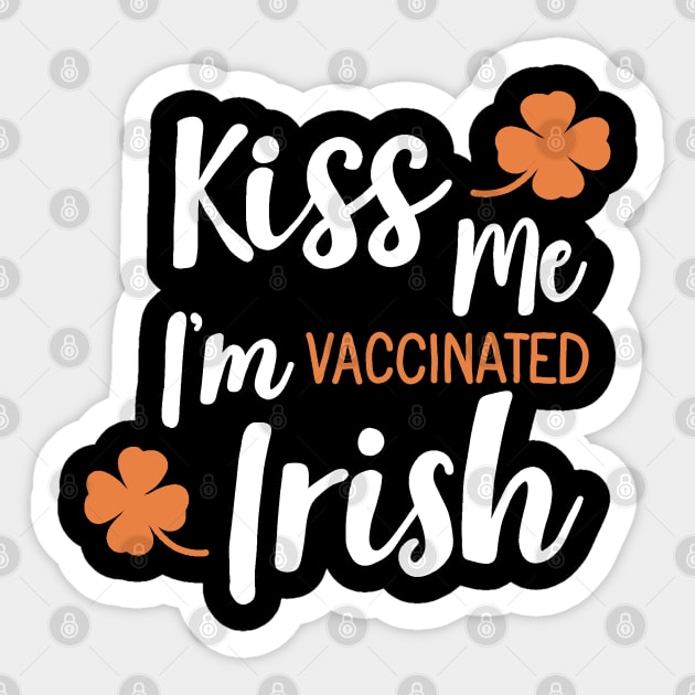 Kiss me i am vaccinated Irish Sticker by valentinahramov